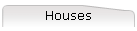 Houses
